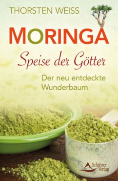 Moringa - Speise der Götter - Weiss, Thorsten