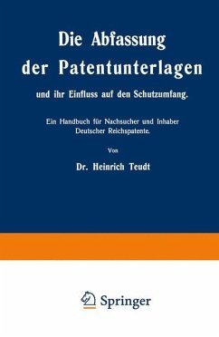 Die Abfassung der Patentunterlagen und ihr Einfluss auf den Schutzumfang - Teudt, Heinrich