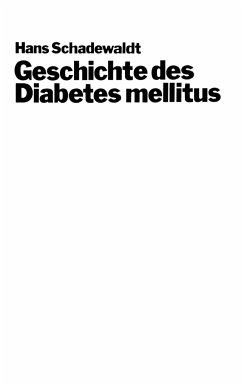 Geschichte des Diabetes mellitus - Schadewaldt, Hans