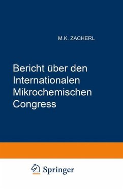 Bericht über den I. Internationalen Mikrochemischen Congress - Internationaler Mikrochemischer Congress;Zacherl, Michael K.