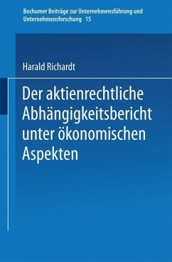 Der aktienrechtliche Abhängigkeitsbericht unter ökonomischen Aspekten - Richardt, Harald