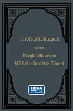 Veröffentlichungen aus dem Königlich Sächsischen Militair ¿ Sanitäts ¿ Dienst - Roth, Wilhelm