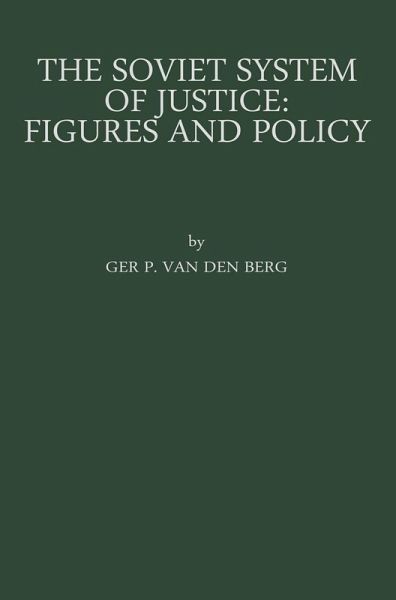 The Soviet System of Justice: Figures and Policy