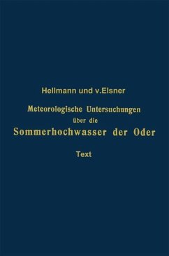 Meteorologische Untersuchungen über die Sommerhochwasser der Oder - Hellmann, Gustav;Elsner, Georg von