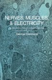 Nerves, Muscles, and Electricity: An Introductory Manual of Electrophysiology Nerves, Muscles, and Electricity: An Introductory Manual of Electrophysiology