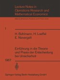 Einführung in die Theorie und Praxis der Entscheidung bei Unsicherheit Einführung in die Theorie und Praxis der Entscheidung bei Unsicherheit