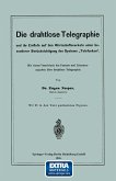 Die drahtlose Telegraphie und ihr Einfluss auf den Wirtschaftsverkehr unter besonderer Berücksichtigung des Systems 