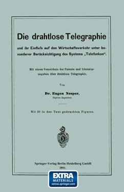 Die drahtlose Telegraphie und ihr Einfluss auf den Wirtschaftsverkehr unter besonderer Berücksichtigung des Systems ¿Telefunken¿ - Nesper, Eugen