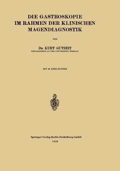 Die Gastroskopie im Rahmen der Klinischen Magendiagnostik - Gutzeit, Kurt;Stepp, Wilhelm