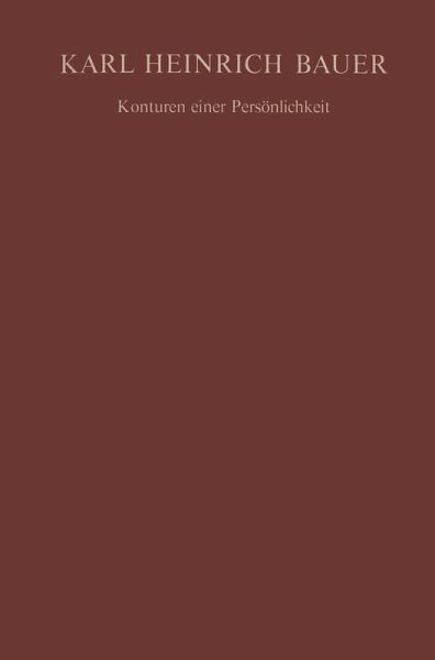 Karl Heinrich Bauer Konturen einer Persönlichkeit