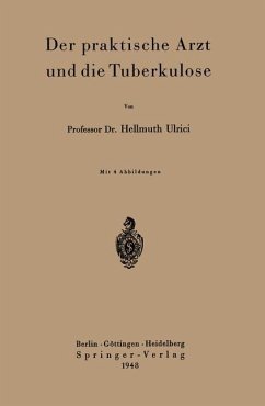 Der praktische Arzt und die Tuberkulose - Ulrici, H.