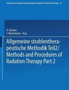 Allgemeine Strahlentherapeutische Methodik Teil 2 / Methods and Procedures of Radiation Therapy Part 2