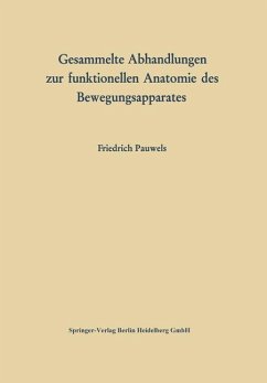 Gesammelte Abhandlungen zur funktionellen Anatomie des Bewegungsapparates - Pauwels, Friedrich