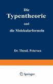 Die Typentheorie und die Molekularformeln Die Typentheorie und die Molekularformeln
