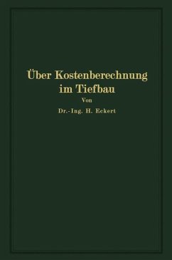 Über Kostenberechnung im Tiefbau - Eckert, Heinrich