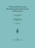 Wind und Wärme bei der Berechnung hoher Schornsteine aus Eisenbeton Wind und Wärme bei der Berechnung hoher Schornsteine aus Eisenbeton
