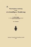 Physiologische Anleitung zu einer zweckmäßigen Ernährung Physiologische Anleitung zu einer zweckmäßigen Ernährung