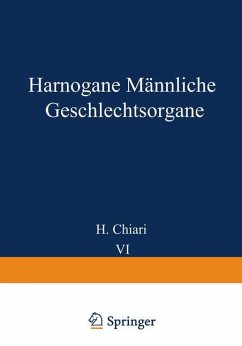 Harnorgane Männliche Geschlechtsorgane - Chiari, H.; Lubarsch, O.; Fahr, Th.; Gruber, Georg B.; Koch, Max; Stoerk, O.; Maresch, R.; Oberndorfer, S.; Priesel, A.; Putschar, W.