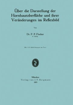 Über die Darstellung der Hornhautoberfläche und ihrer Veränderungen im Reflexbild - Fischer, F. P.