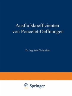 Ausflufskoeffizienten von Poncelet-Oeffnungen - Schneider, Adolf