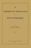 Die Nachtheile des Aktienwesens und die Reform der Aktiengesetzgebung Die Nachtheile des Aktienwesens und die Reform der Aktiengesetzgebung