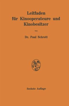 Leitfaden für Kinooperateure und Kinobesitzer - von Schrott, Paul Rr