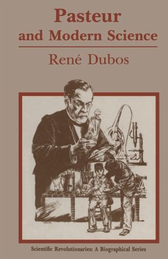 Pasteur and Modern Science - Dubos, Rene J.