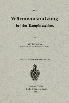 Die Wärmeausnutzung bei der Dampfmaschine - Lynen, Wilhelm