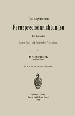Die allgemeinen Fernsprecheinrichtungen der Deutschen Reichs-Post- und Telegraphen-Verwaltung