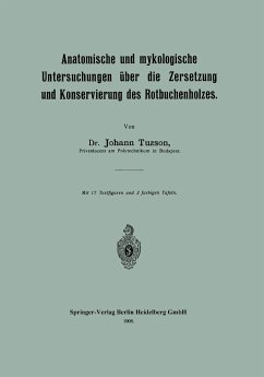 Anatomische und mykologische Untersuchungen über die Zersetzung und Konservierung des Rotbuchenholzes