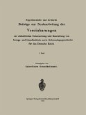 Experimentelle und kritische Beiträge zur Neubearbeitung der Vereinbarungen zur einheitlichen Untersuchung und Beurteilung von Nahrungs- und Genußmitteln sowie Gebrauchsgegenständen für das Deutsche Reich Experimentelle und kritische Beiträge zur Neubearbeitung der Vereinbarungen zur einheitlichen Untersuchung und Beurteilung von Nahrungs- und Genußmitteln sowie Gebrauchsgegenständen für das Deutsche Reich