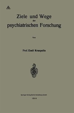 Ziele und Wege der psychiatrischen Forschung - Kraepelin, Emil