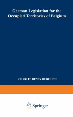 German Legislation for the Occupied Territories of Belgium - Huberich, Charles Henry