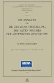 Die Annalen und Die Zeitliche Festlegung des Alten Reiches der Ägyptischen Geschichte Die Annalen und Die Zeitliche Festlegung des Alten Reiches der Ägyptischen Geschichte