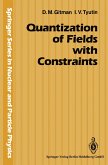 Quantization of Fields with Constraints