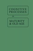 Cognitive Processes in Maturity and Old Age Cognitive Processes in Maturity and Old Age