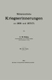 Militärärztliche Kriegserinnerungen an 1866 und 1870/71 Militärärztliche Kriegserinnerungen an 1866 und 1870/71