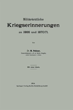 Militärärztliche Kriegserinnerungen an 1866 und 1870/71 - Peltzer, Max