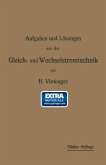 Aufgaben und Lösungen aus der Gleich- und Wechselstromtechnik