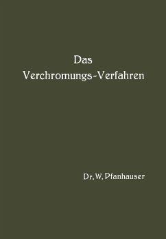 Das Verchromungs-Verfahren - Pfanhauser, Wilhelm, Sr.