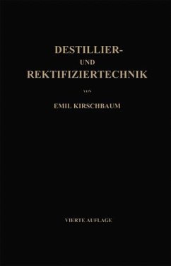 Destillier- und Rektifiziertechnik - Kirschbaum, Emil
