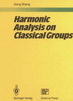 Harmonic Analysis on Classical Groups - Gong, Sheng