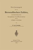Vorlesungen über die Bernoullischen Zahlen, ihren Zusammenhang mit den Secanten - Coefficienten und ihre wichtigeren Anwendungen Vorlesungen über die Bernoullischen Zahlen, ihren Zusammenhang mit den Secanten - Coefficienten und ihre wichtigeren Anwendungen