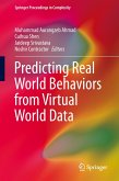 Predicting Real World Behaviors from Virtual World Data