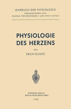 Physiologie des Herzens - Schütz, Erich