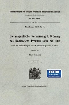 Die magnetische Vermessung I. Ordnung des Königreichs Preußen 1898 bis 1903 - Schmidt, Adolf