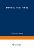 Durch die weiße Wüste Durch die weiße Wüste