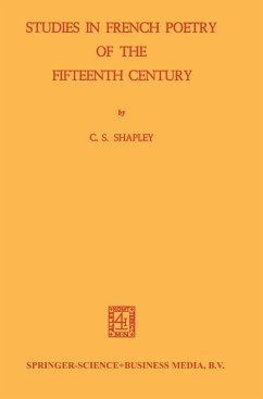 Studies in French Poetry of the Fifteenth Century - Shapley, C. S.