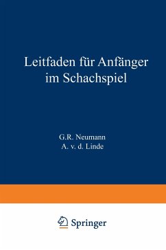 Leitfaden für Anfänger im Schachspiel - Neumann, G. R.;Linde, A. v. d.