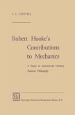 Robert Hooke's Contributions to Mechanics Robert Hooke's Contributions to Mechanics